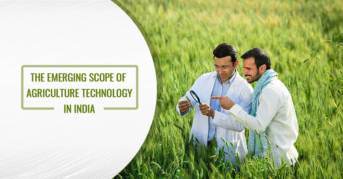 The emerging scope of agriculture technology in India
