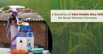 5 Benefits of Mini Mobile Rice Mill for Rural Women Farmers
