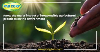 Know the major impact of irresponsible agricultural practices on the Environment