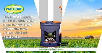 THE MOST POPULAR BATTERY SPRAYERS FROM PADGILWAR CORPORATION AND THEIR DISTINCT FEATURES
