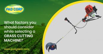 What factors you should consider while selecting a Grass cutting machine