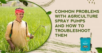 COMMON PROBLEMS WITH AGRICULTURE SPRAY PUMPS AND HOW TO TROUBLESHOOT THEM