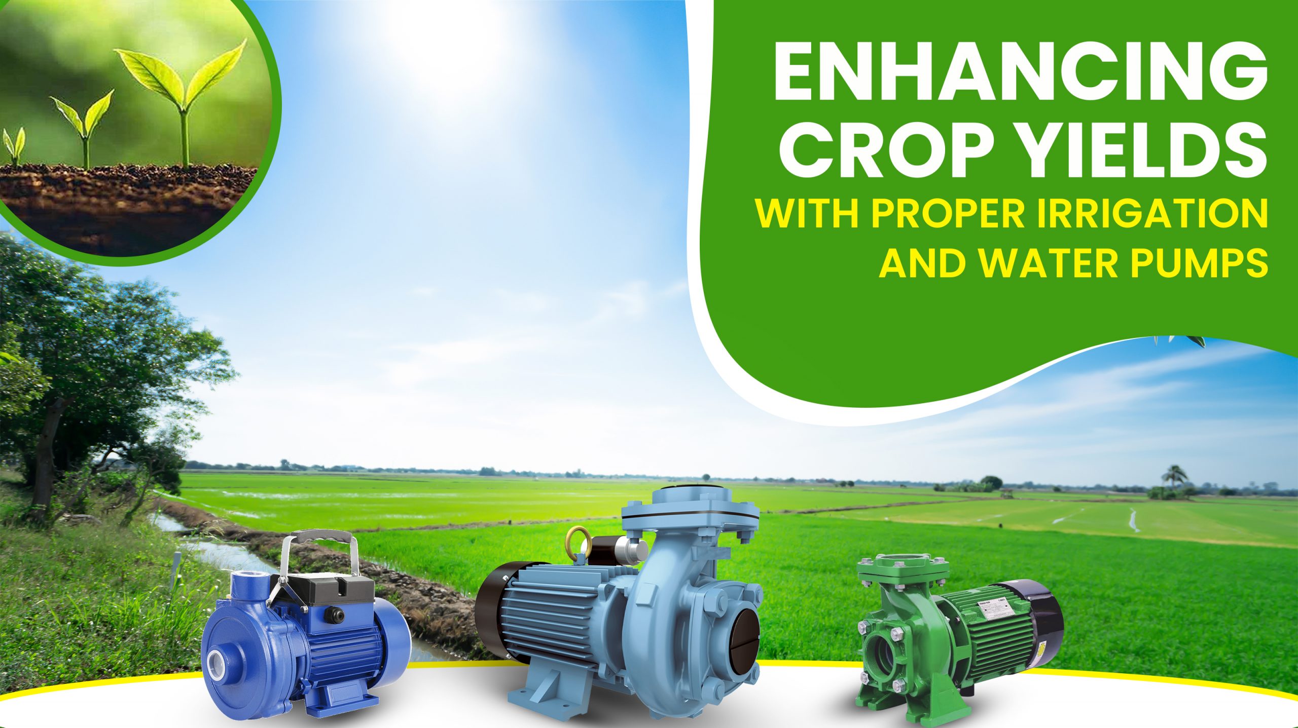 Enhancing Crop Yields with Proper Irrigation and Water Pumps