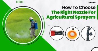 How to Choose the Right Nozzle for Agricultural Sprayers