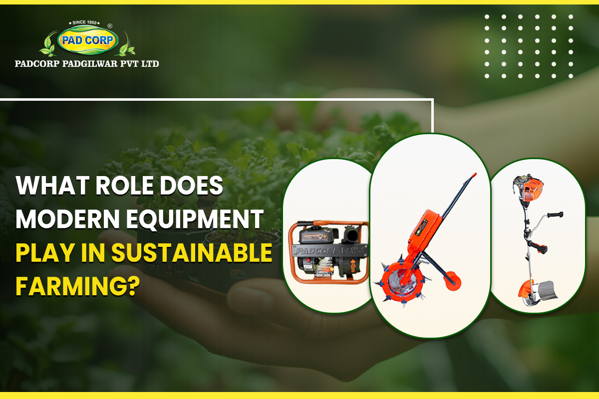 What Role Does Modern Equipment Play in Sustainable Farming